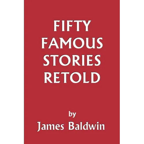 Fifty Famous Stories Retold (Yesterday's Classics)