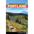 One Night Wilderness: Portland: Top Backcountry Getaways Within Three Hours of the City