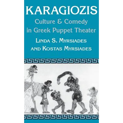 Karagiozis: Culture and Comedy in Greek Puppet Theater