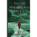 The Girl Who Walked On Ice