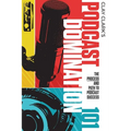 Podcast Domination 101: The Process and Path to Podcast Success