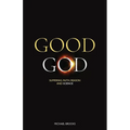 Good God: Suffering, faith, reason and science