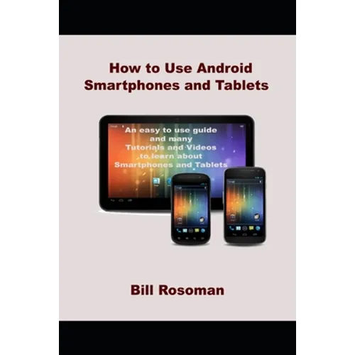 How to Use Android Smartphones and Tablets