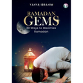 Ramadan Gems: 30 Ways to Maximize Ramadan