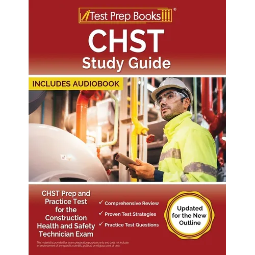 CHST Study Guide: CHST Prep and Practice Test for the Construction Health and Safety Technician Exam [Updated for the New Outline]