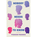 Nobody Needs to Know: A Memoir