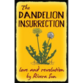 The Dandelion Insurrection - Love and Revolution -