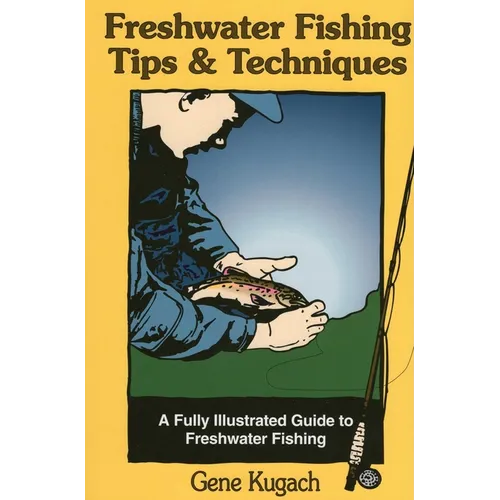 Freshwater Fishing Tips & Techniques
