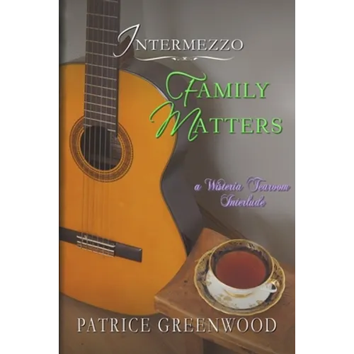 Intermezzo: Family Matters: A Wisteria Tearoom Interlude