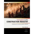 Corruption in the Construction Industry: Addressing one of society's greatest challenges