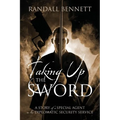 Taking Up the Sword: A Story of a Special Agent in the Diplomatic Security Service