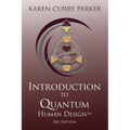 Introduction to Quantum Human Design 3rd Edition