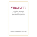 Virginity. A Positive Approach to Celibacy for the Sake of the Kingdom of Heaven