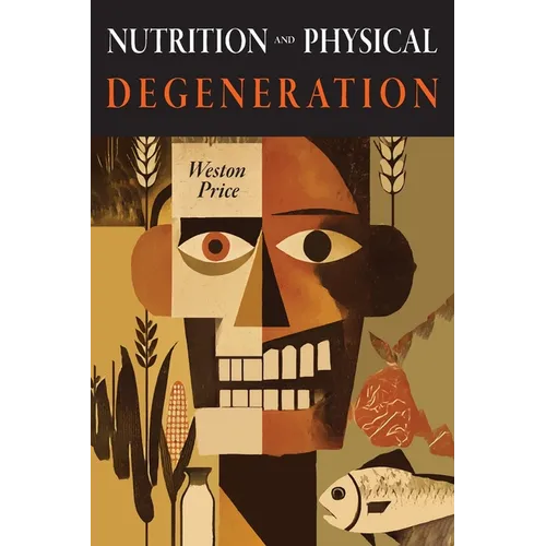 Nutrition and Physical Degeneration