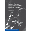 Rainer Werner Fassbinder and the German Theatre