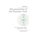 Reconstruction of the Planetary Soul