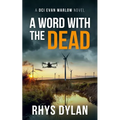 A Word With The Dead