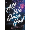 All We Once Had