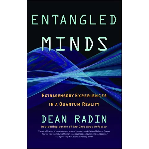 Entangled Minds: Extrasensory Experiences in a Quantum Reality