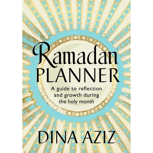 Ramadan Planner: A Guide to Reflection and Growth During the Holy Month