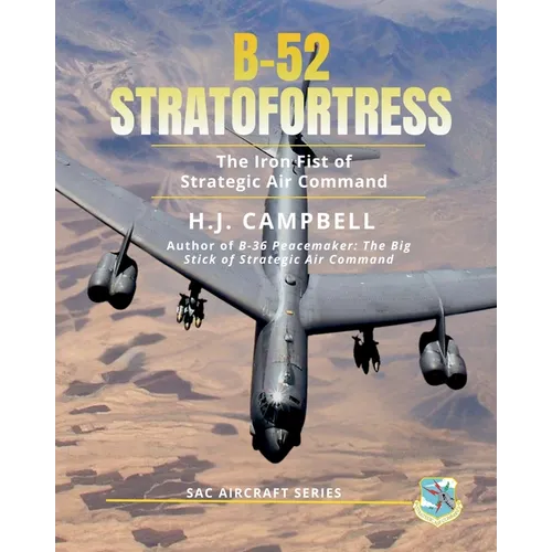 B-52 Stratofortress: The Iron Fist of Strategic Air Command