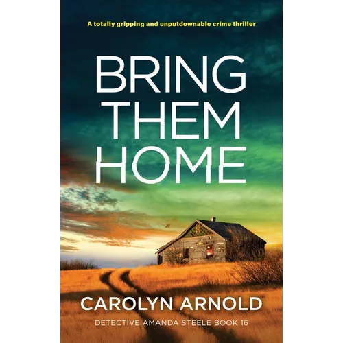 Bring Them Home: A totally gripping and unputdownable crime thriller