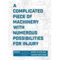 A Complicated Piece of Machinery With Numerous Possibilities for Injury