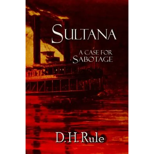 Sultana: A Case For Sabotage