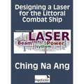 Designing a Laser for the Littoral Combat Ship