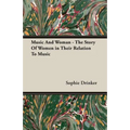 Music And Woman - The Story Of Women in Their Relation To Music
