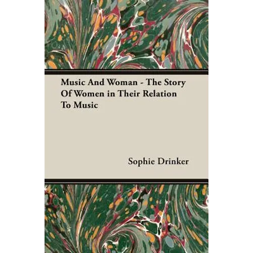 Music And Woman - The Story Of Women in Their Relation To Music