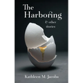 The Harboring & other stories