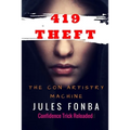 419 Theft: The Con Artistry Machine