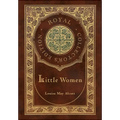 Little Women (Royal Collector's Edition) (Case Laminate Hardcover with Jacket)