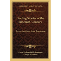 Dueling Stories of the Sixteenth Century: From the French of Brantome