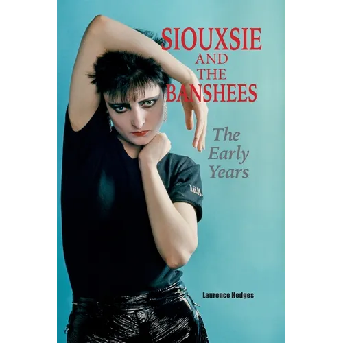 Siouxsie and the Banshees - The Early Years