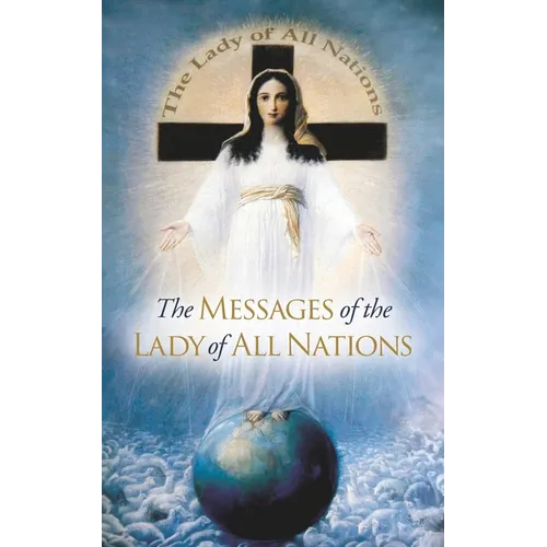 The Messages of the Lady of All Nations