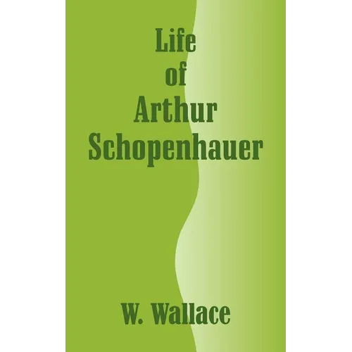 Life of Arthur Schopenhauer