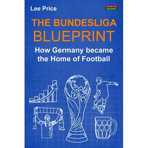 The Bundesliga Blueprint: How Germany became the Home of Football