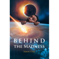 Behind the Madness