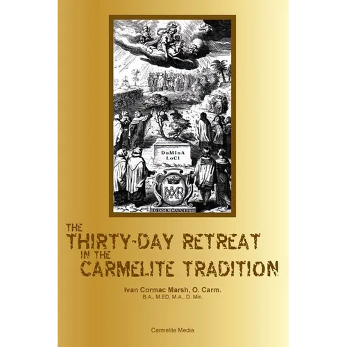 The Thirty-Day Retreat in the Carmelite Tradition