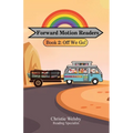 Forward Motion Readers: Book 2: Off We Go!