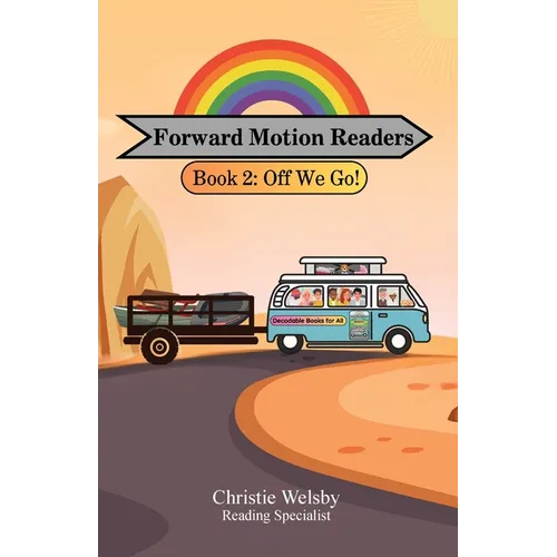 Forward Motion Readers: Book 2: Off We Go!