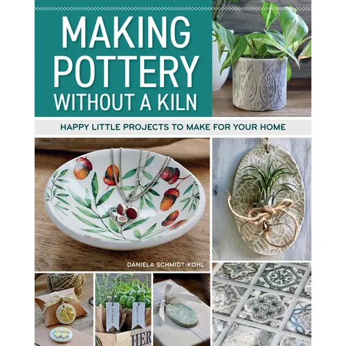 Making Pottery Without a Kiln: Happy Little Projects to Make for Your Home