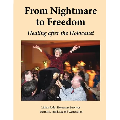From Nightmare To Freedom: Healing After The Holocaust