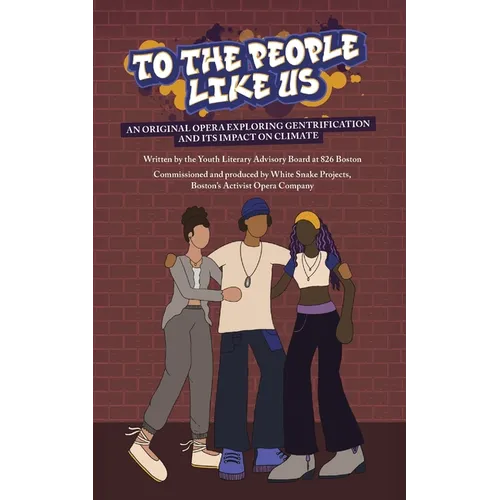 To the People Like Us: An original opera exploring gentrification and its impact on climate