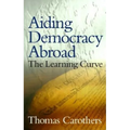 Aiding Democracy Abroad: The Learning Curve