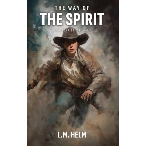 The Way Of The Spirit: The Complete Trilogy - Spiritwalker, Fleshwalker & Wolfwalker