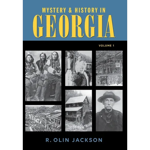 Mystery & History in Georgia (Volume I)