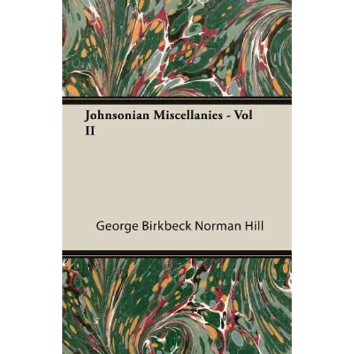 Johnsonian Miscellanies - Vol II
